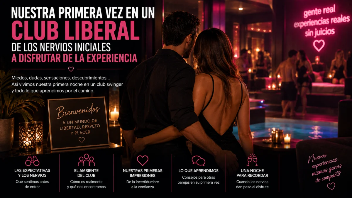 Nuestra primera vez en un club liberal: de los nervios iniciales a disfrutar de la experiencia